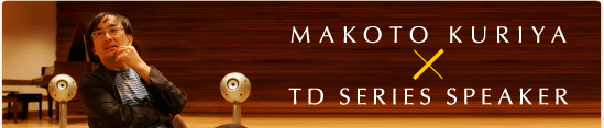 MAKOTOKURIYA×TDSERIESSPEAKER