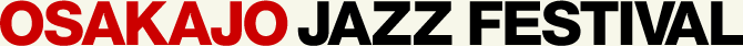 OSAKAJO JAZZ FESTIVAL