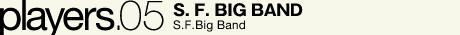 S. F. BIG BAND