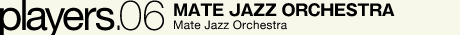 MATE JAZZ ORCHESTRA